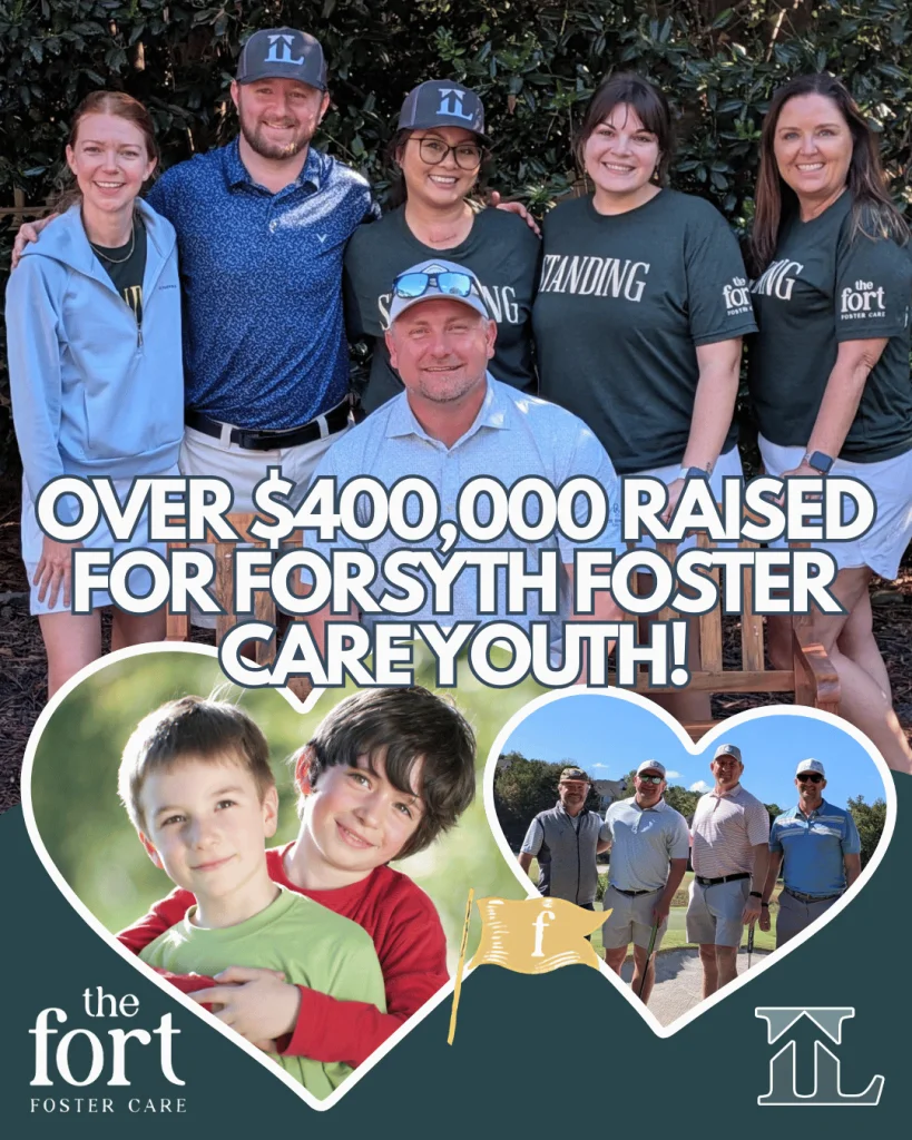 Six adults pose outdoors behind a seated man; inset images show two boys and four men golfing. Text reads: “OVER $400,000 RAISED FOR FORSYTH FOSTER CARE YOUTH!” With The Fort Foster Care logos.