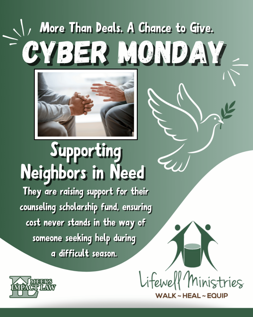 Cyber Monday flyer for Lifewell Ministries, featuring hands, a dove, and info about raising funds for a counseling scholarship for neighbors in need.